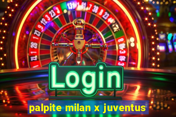 palpite milan x juventus